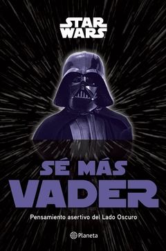 Sé Más Vader - Pensamiento Asertivo Del Lado Oscuro