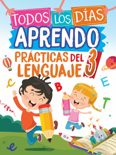 Todos Los Días Aprendo Prácticas Del Lenguaje 3 - Primer Ciclo Escuelas Primarias