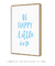 Quadro Decorativo Frase Be Happy Little One Azul - loja online