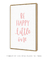 Quadro Decorativo Frase Be Happy Little One Rosa - loja online