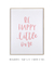 Quadro Decorativo Frase Be Happy Little One Rosa - comprar online
