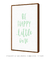 Imagem do Quadro Decorativo Frase Be Happy Little One Verde