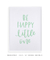 Quadro Decorativo Frase Be Happy Little One Verde na internet
