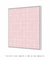 Quadro Decorativo Grid Rosa Quadrado - Rachel Moya | Art Studio - Quadros Decorativos
