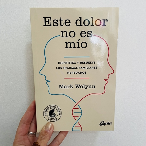 ESTE DOLOR NO ES MIO. RESUELVE TRAUMAS FAMILIARES HEREDADOS