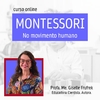 Montessori no Movimento Humano: princípios, práticas e rituais