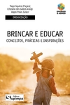 Brincar e Educar: conceitos, práticas e inspirações