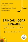 BRINCAR, JOGAR E INCLUIR