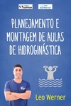 Planejamento e Montagem de Aulas em Hidroginástica