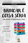 Brincar é coisa séria: uma imersão em brincadeiras e jogos