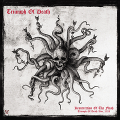 TRIUMPH OF DEATH - RESSURRECTION OF THE FLESH