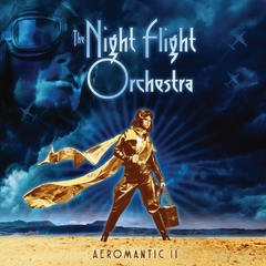 THE NIGHT FLIGHT ORCHESTRA - AEROMANTIC II (DIGIPAK)