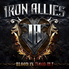 IRON ALLIES - BLOOD IN BLOOD OUT