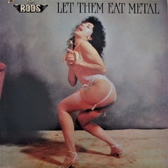 THE RODS - LET THEM EAT METAL (SLIPCASE)
