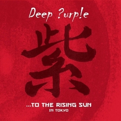 DEEP PURPLE - TO THE RISING SUN IN TOKYO (2CD)