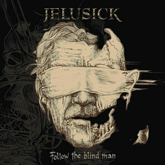 JELUSICK - FOLLOW THE BLIND MAN (SLIPCASE)