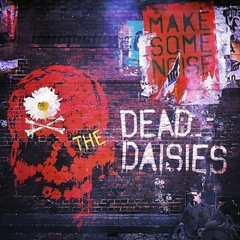 THE DEAD DAISIES - MAKE SOME NOISE (IMP/ARG)