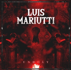 LUIS MARIUTTI - UNHOLY