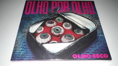 OLHO SECO - OLHO POR OLHO (DIGIPAK)