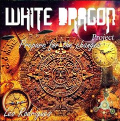 WHITE DRAGON - PREPARE FOR THE CHANGES