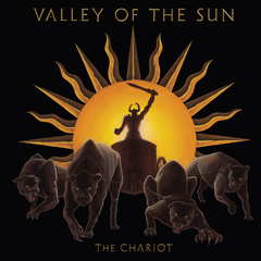 VALLEY OF THE SUN - THE CHARIOT