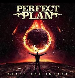 PERFECT PLAN - BRACE FOR IMPACT