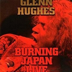 GLENN HUGHES - BURNING JAPAN LIVE