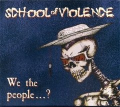 SCHOOL OF VIOLENCE - WE THE PEOPLE (SLIPCASE)