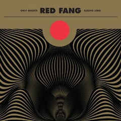 RED FANG - ONLY GHOSTS (DIGIPAK)