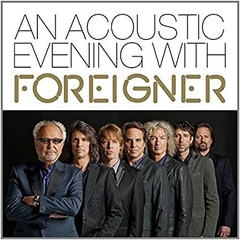 FOREIGNER - AN ACOUSTIC EVENING WITH FOREIGNER (DIGIPAK)