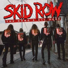 SKID ROW - THE GANG S ALL HERE