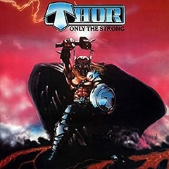 THOR - ONLY THE STRONG (CD/DVD)(DIGIPAK)