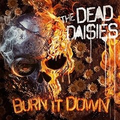 THE DEAD DAISIES - BURN IT DOWN (IMP/ARG)