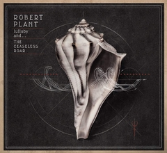 ROBERT PLANT - LULLABY AND...THE CEASELESS ROAR (PAPER SLEEVE)