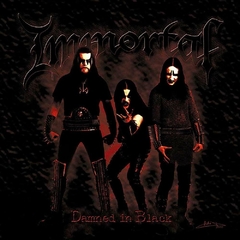IMMORTAL - DAMNED IN BLACK (IMP/CL)