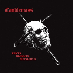 CANDLEMASS - EPICUS DOOMICUS METALLICUS (SLIPCASE)