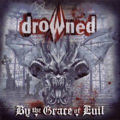 DROWNED - BY THE GRACE OF EVIL - 15th ANNIVERSARY EDITION (DIGIPAK)