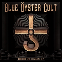 BLUE OYSTER CULT - HARD ROCK LIVE IN CLEVELAND 2014 (2CDS/DVD) (DIGIPAK)