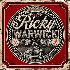 RICKY WARWICK - WHEN LIFE WAS HARD AND FAST