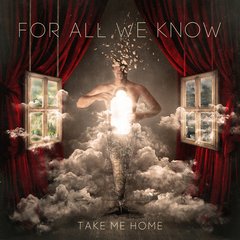 FOR ALL WE KNOW - TAKE ME HOME