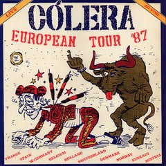 CÓLERA - EUROPEAN TOUR ’87
