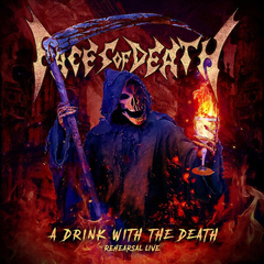 FACES OF DEATH - A DRINK WITH THE DEATH - REHEARSAL LIVE