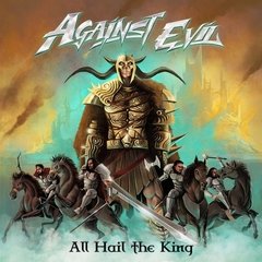 AGAINST EVIL - ALL HAIL THE KING (SLIPCASE)