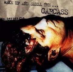 CARCASS - WAKE UP AND SMELL THE... CARCASS (IMP/ARG)