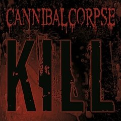 CANNIBAL CORPSE - KILL (SLIPCASE C/ PÔSTER)