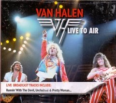 VAN HALEN - LIVE TO AIR (DIGIPAK)