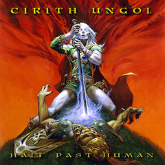 CIRITH UNGOL - HALF PAST HUMAN (SLIPCASE)