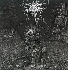 DARKTHRONE - CIRCLE THE WAGONS (IMP/EU)