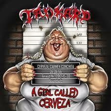 TANKARD - A GIRL CALLED CERVEZA