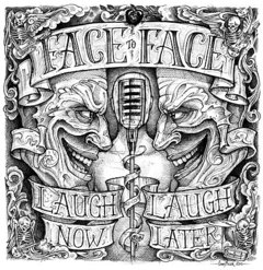 FACE TO FACE - LAUGH NOW... LAUGH LATER